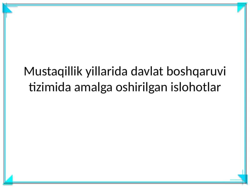 Mustaqillik yillarida davlat boshqaruviti zimida amalga oshirilgan islohotlar