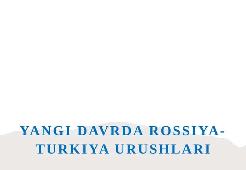 Yangidavrda Rossiya-Turkiya urushlari