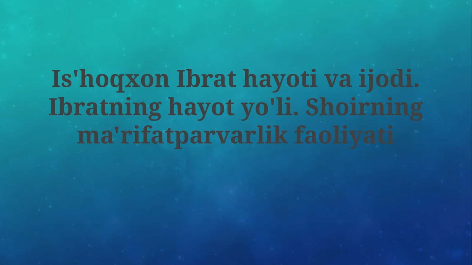 Ibratning Ta'limi va Tarbiyasi