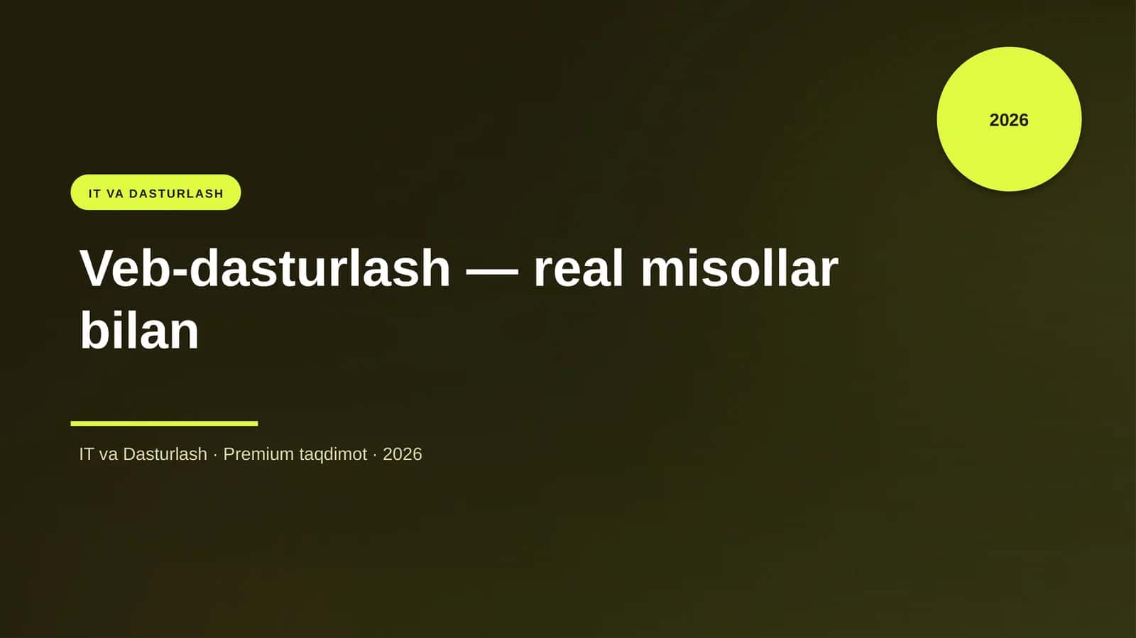 Veb-dasturlash — real misollar bilan