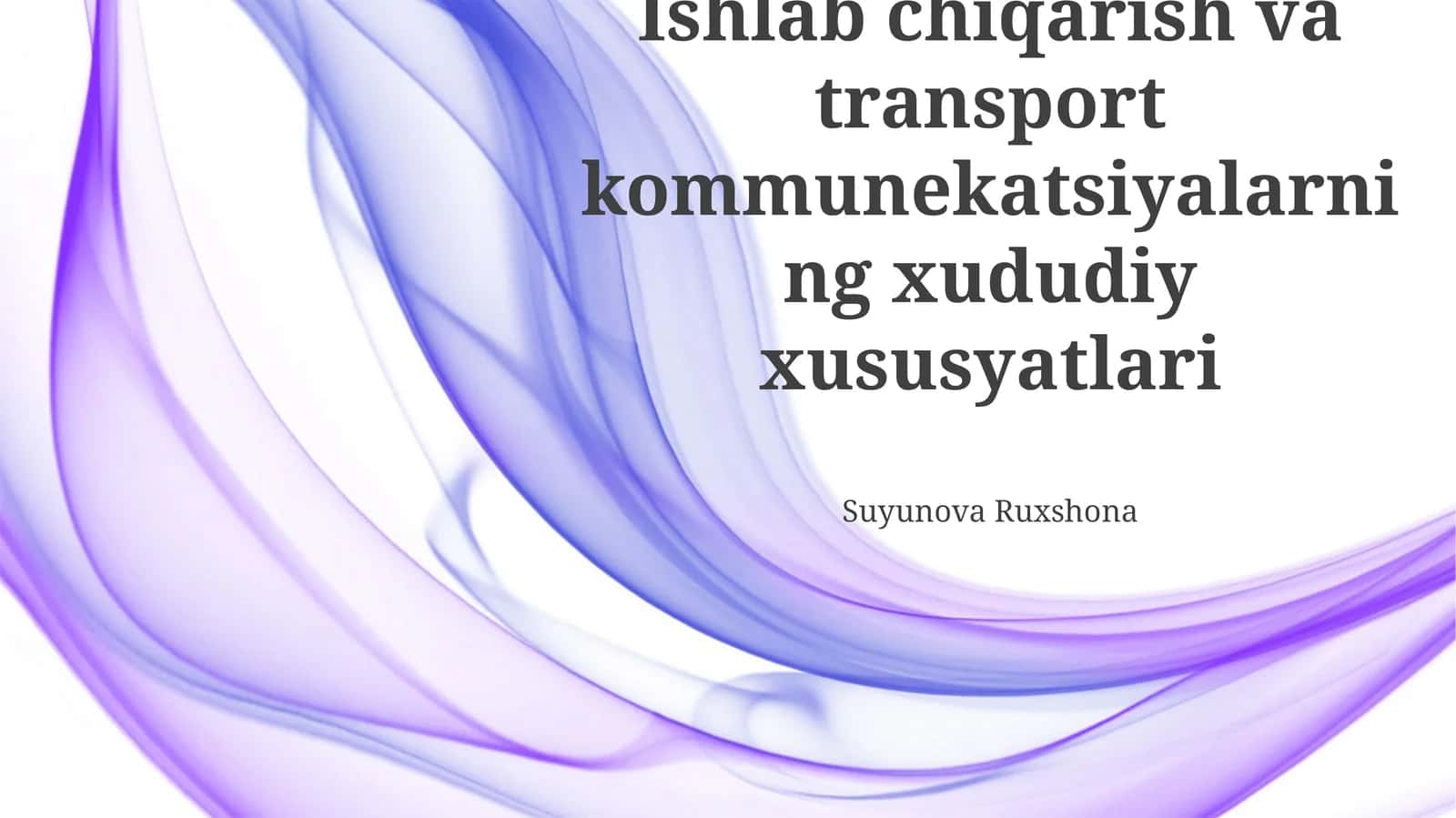 Ishlab chiqarish va transport kommunekatsiyalarining xududiy xususyatlari