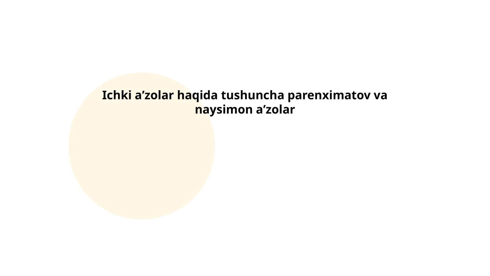 Ichki a'zolar haqida tushuncha parenximatov va naysimon a'zolar