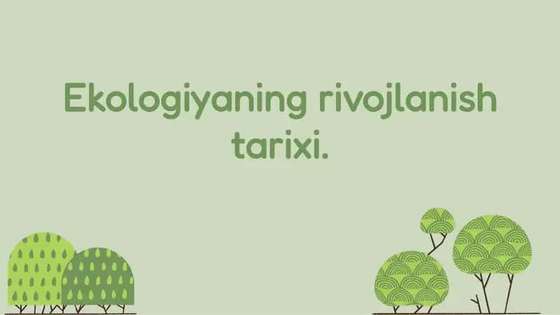 Ekologiyaning rivojlanish tarixi