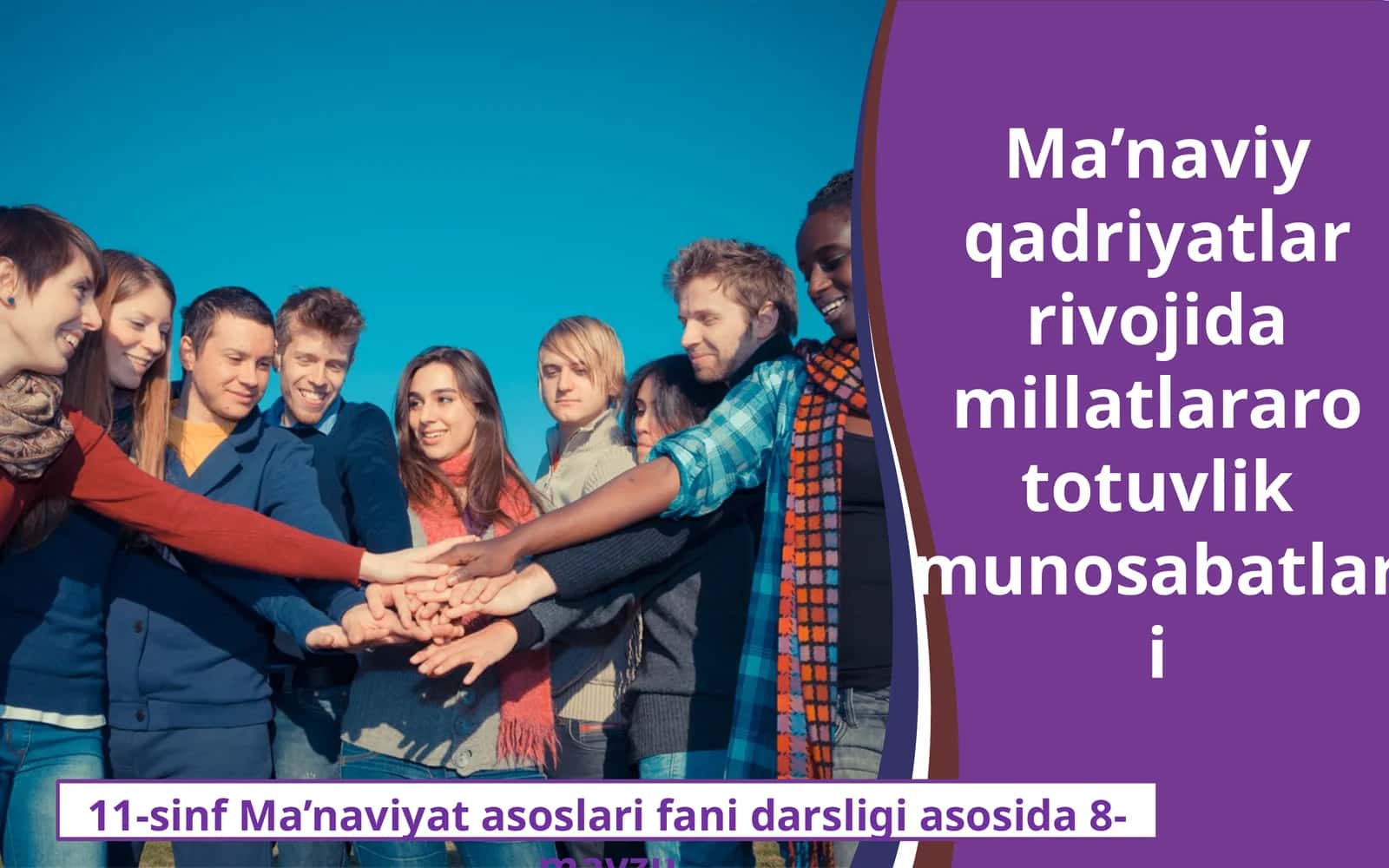 11-sinf Ma'naviyat asoslari Ma'naviy qadriyatlar rivojida millatlararo totuvlik munosabatlari