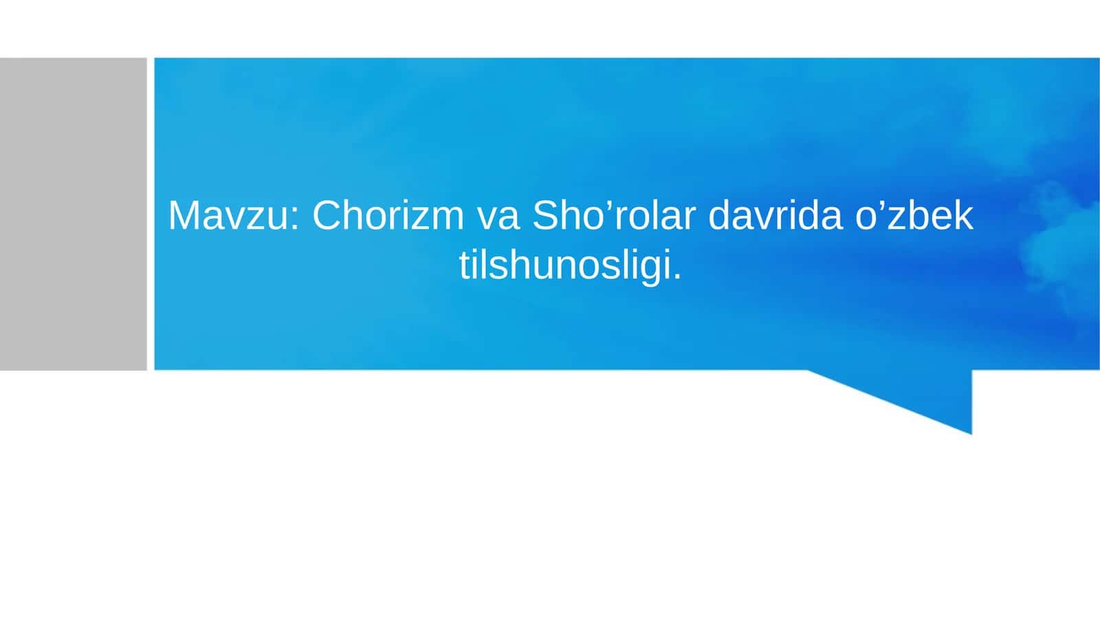 Chorizm va Sho’rolar davrida o’zbek tilshunosligi.
