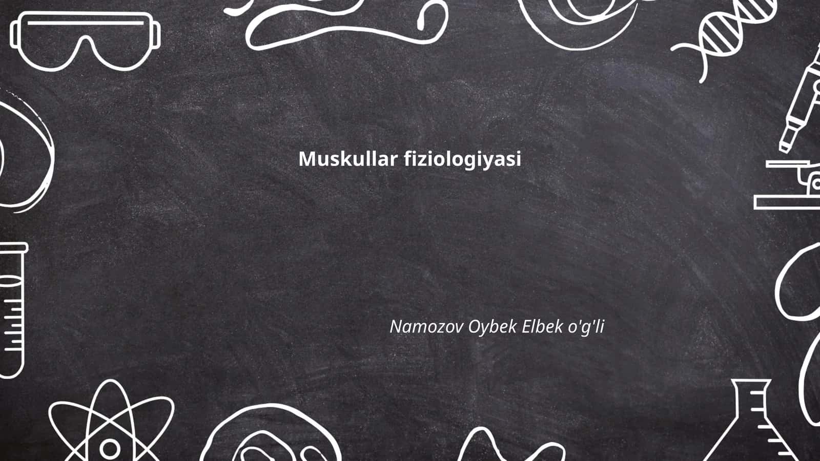 Muskullar fiziologiyasi