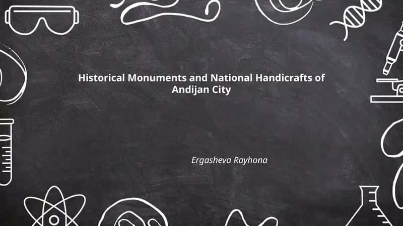 Historical Monuments and National Handicrafts of Andijan City