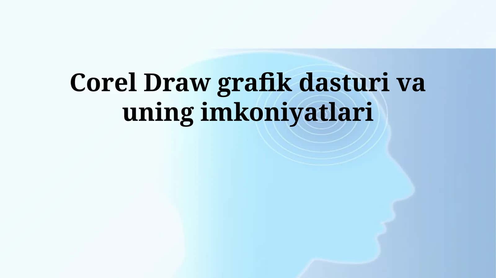 Corel Draw grafik dasturi va uning imkoniyatlari