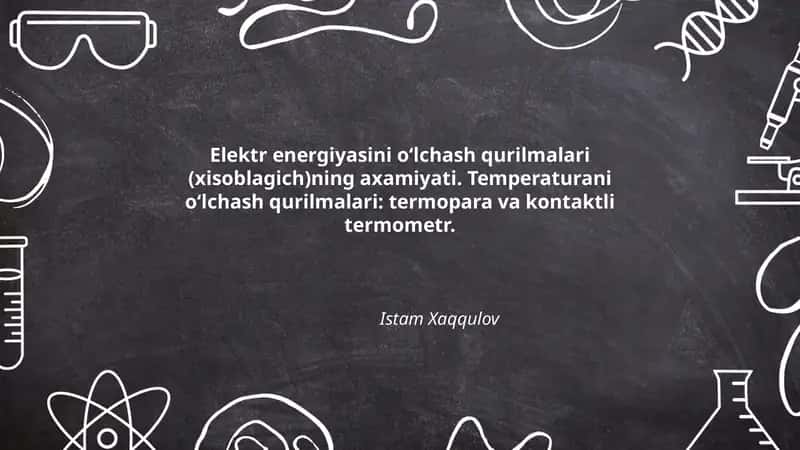 Elektr energiyasini o‘lchash qurilmalari (xisoblagich)