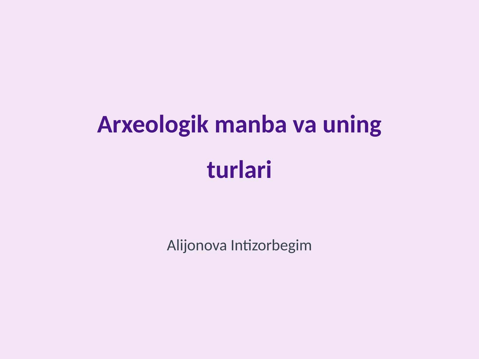 Arxeologik manba va uning turlari