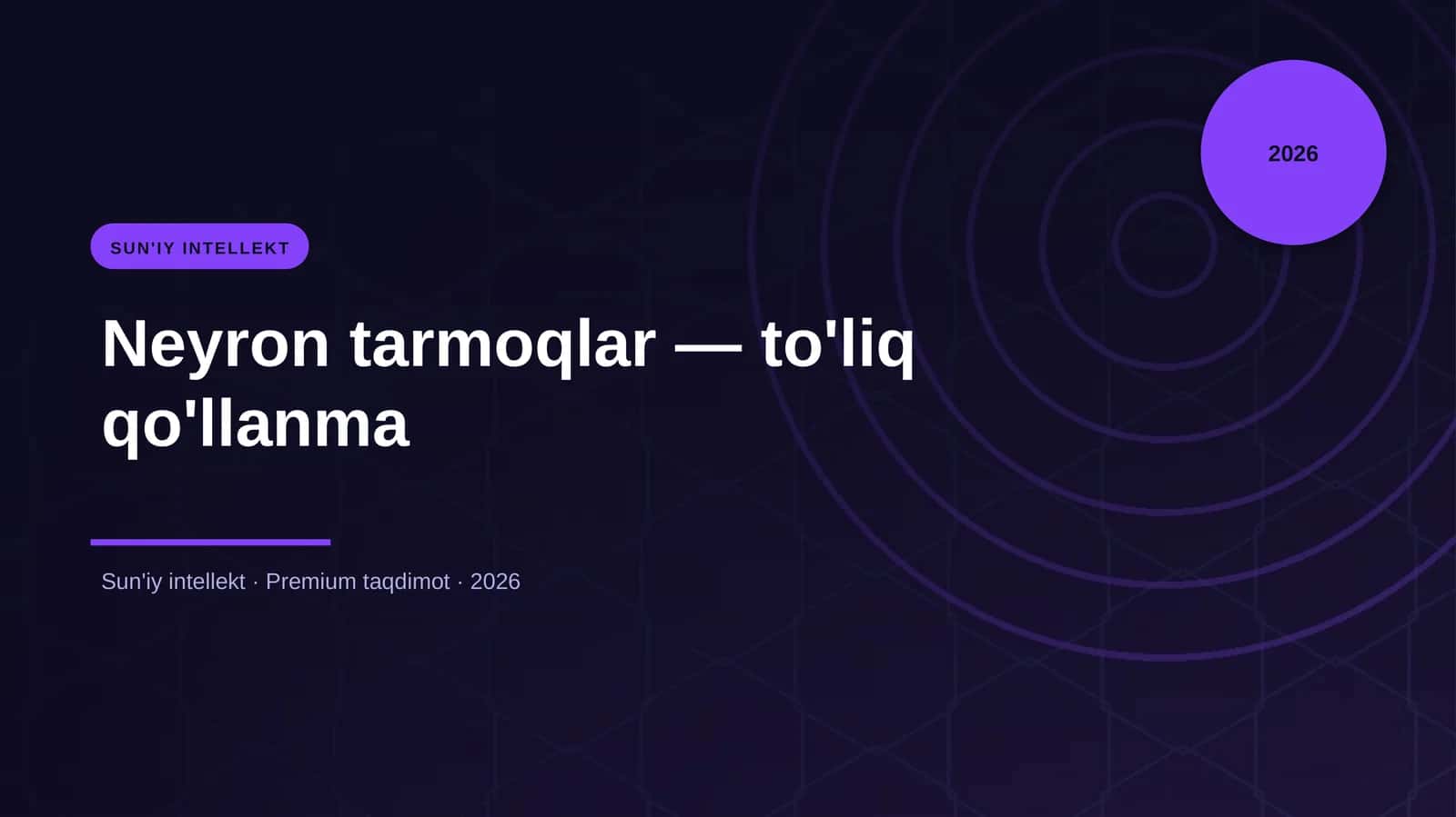 Neyron tarmoqlar — to'liq qo'llanma