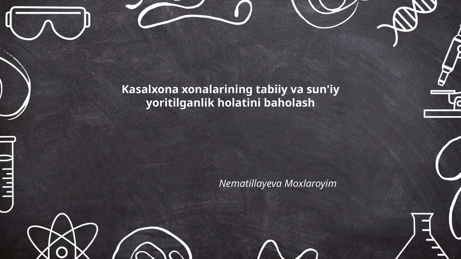 Kasalxona xonalarining tabiiy va sun'iy yoritilganlik holatini baholash