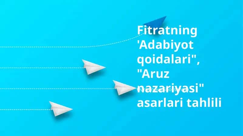 Fitratning 'Adabiyot qoidalari", "Aruz nazariyasi" asarlari tahlili