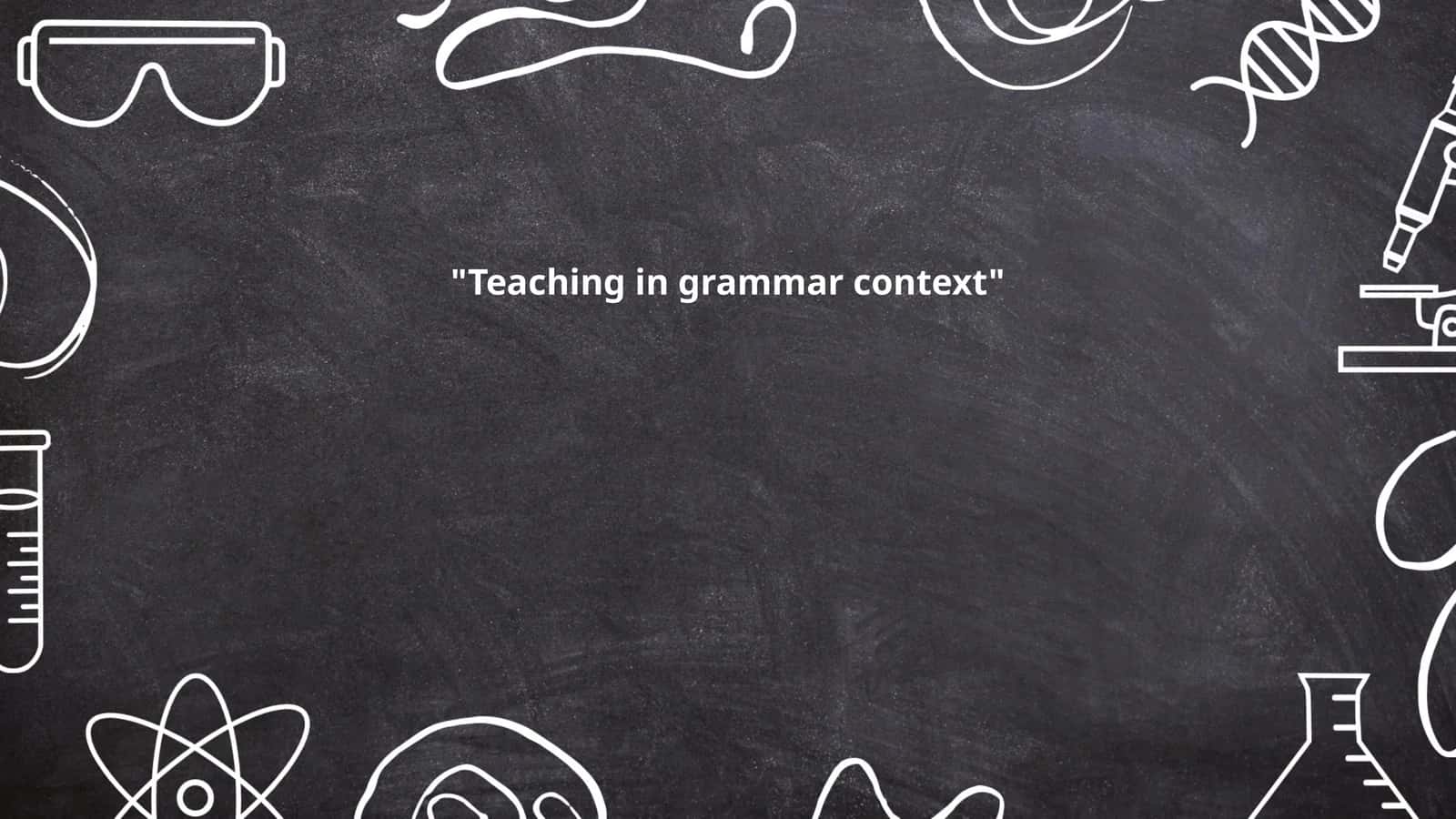 Teaching in grammar context