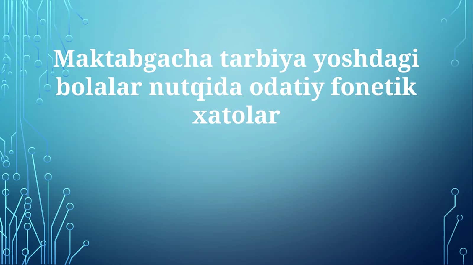 Maktabgacha tarbiya yoshdagi bolalar nutqida odatiy fonetik xatolar