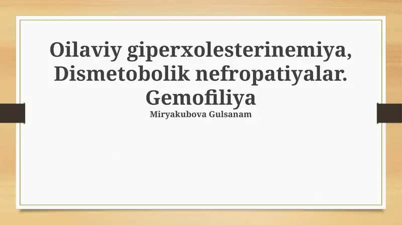 Oilaviy giperxolesterinemiya, Dismetobolik nefropatiyalar. Gemofiliya