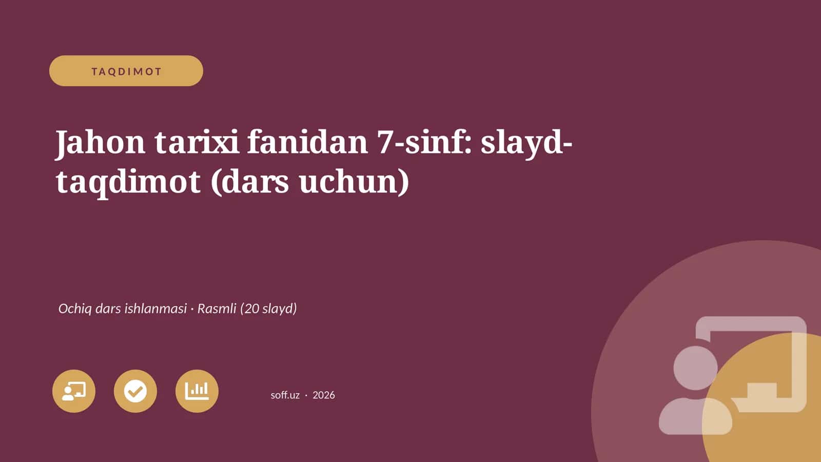 Jahon tarixi fanidan 7-sinf: slayd-taqdimot (dars uchun)