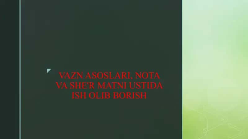 VAZN ASOSLARI, NOTA VA SHE'R MATNI USTIDA ISH OLIB BORISH