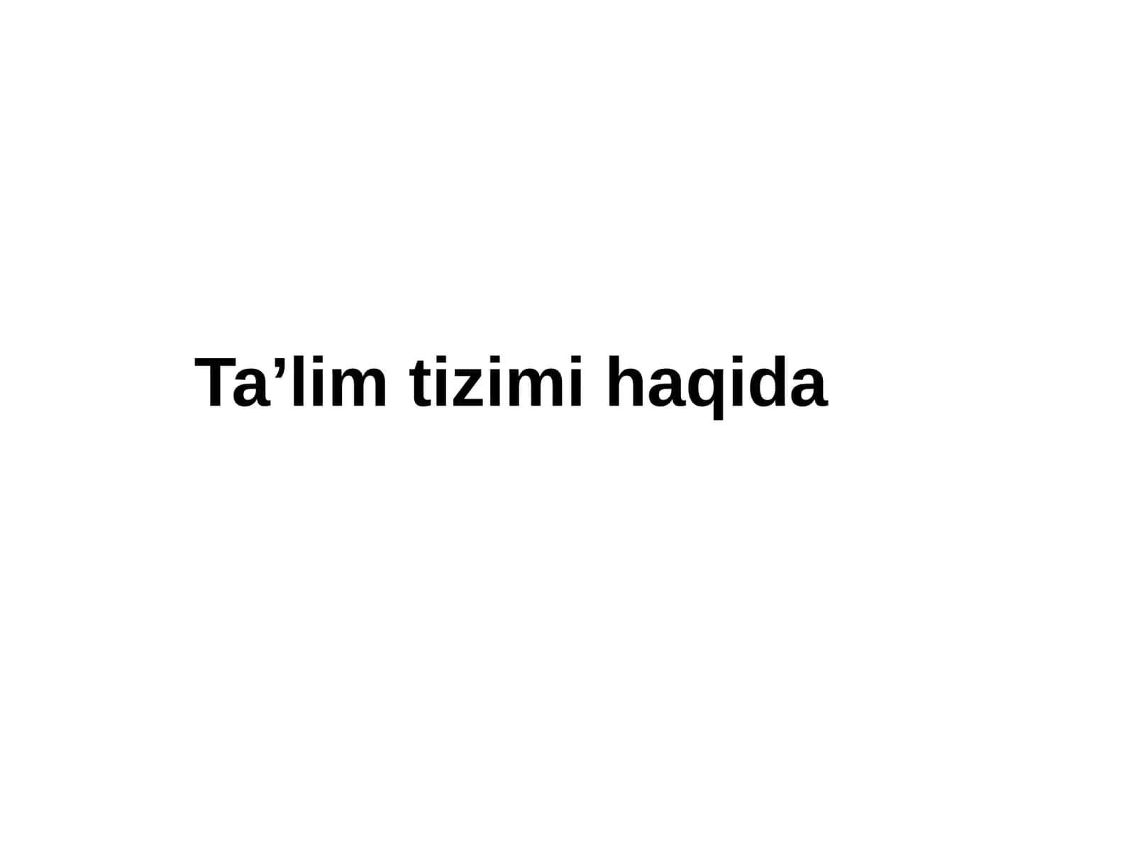 Ta’lim tizimi haqida