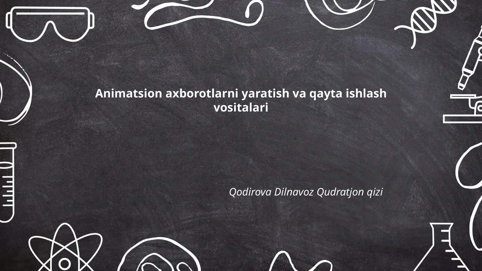 Animatsion axborotlarni yaratish va qayta ishlash vositalari