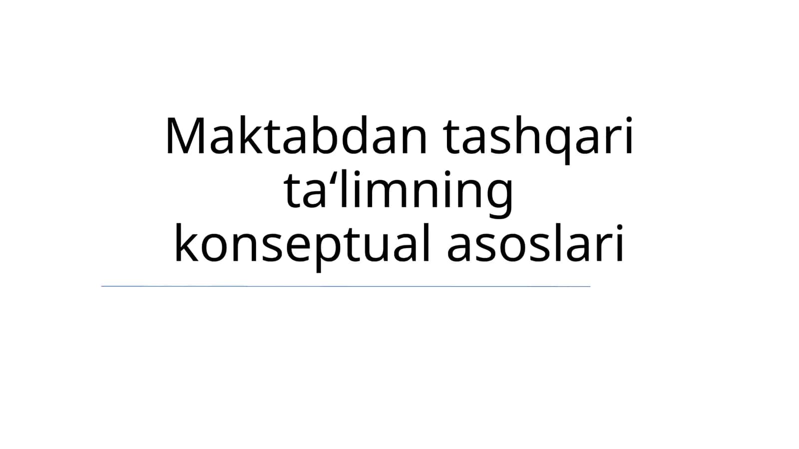 Maktabdan tashqari ta‘limning konseptual asoslari