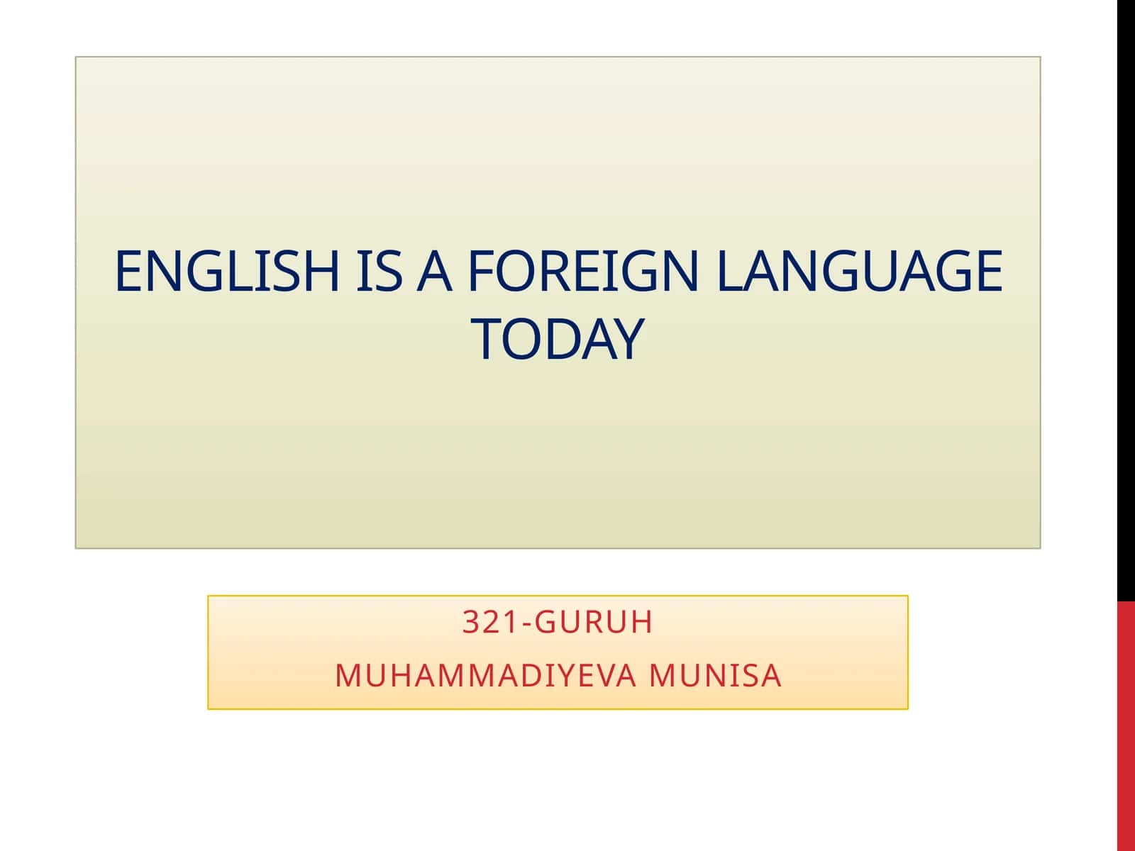 English is a foreign language today