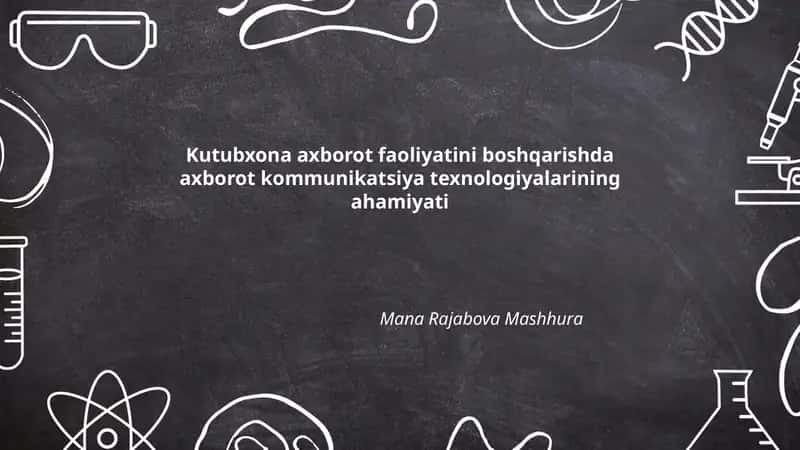 Kutubxona axborot faoliyatini boshqarishda axborot kommunikatsiya texnologiyalarining ahamiyati