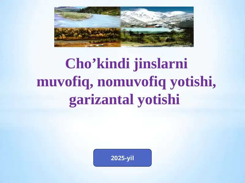 Cho’kindi jinslarni muvofiq yotishi