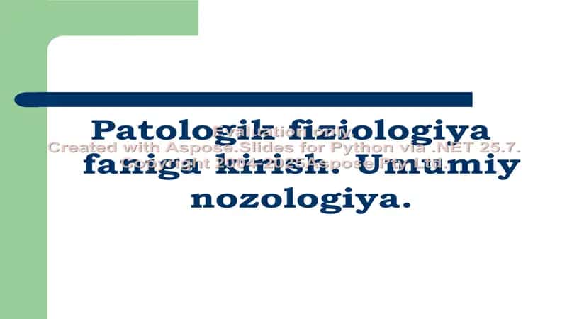 Patologik fiziologiya faniga kirish. Umumiy nozologiya