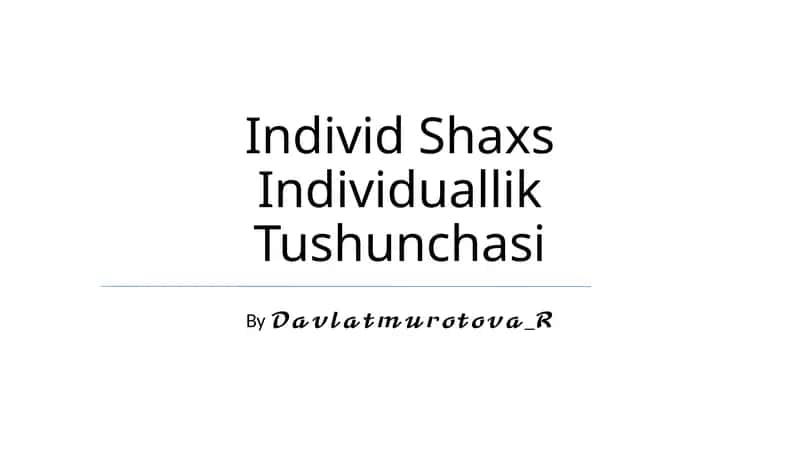 Individ Shaxs Individuallik Tushunchasi