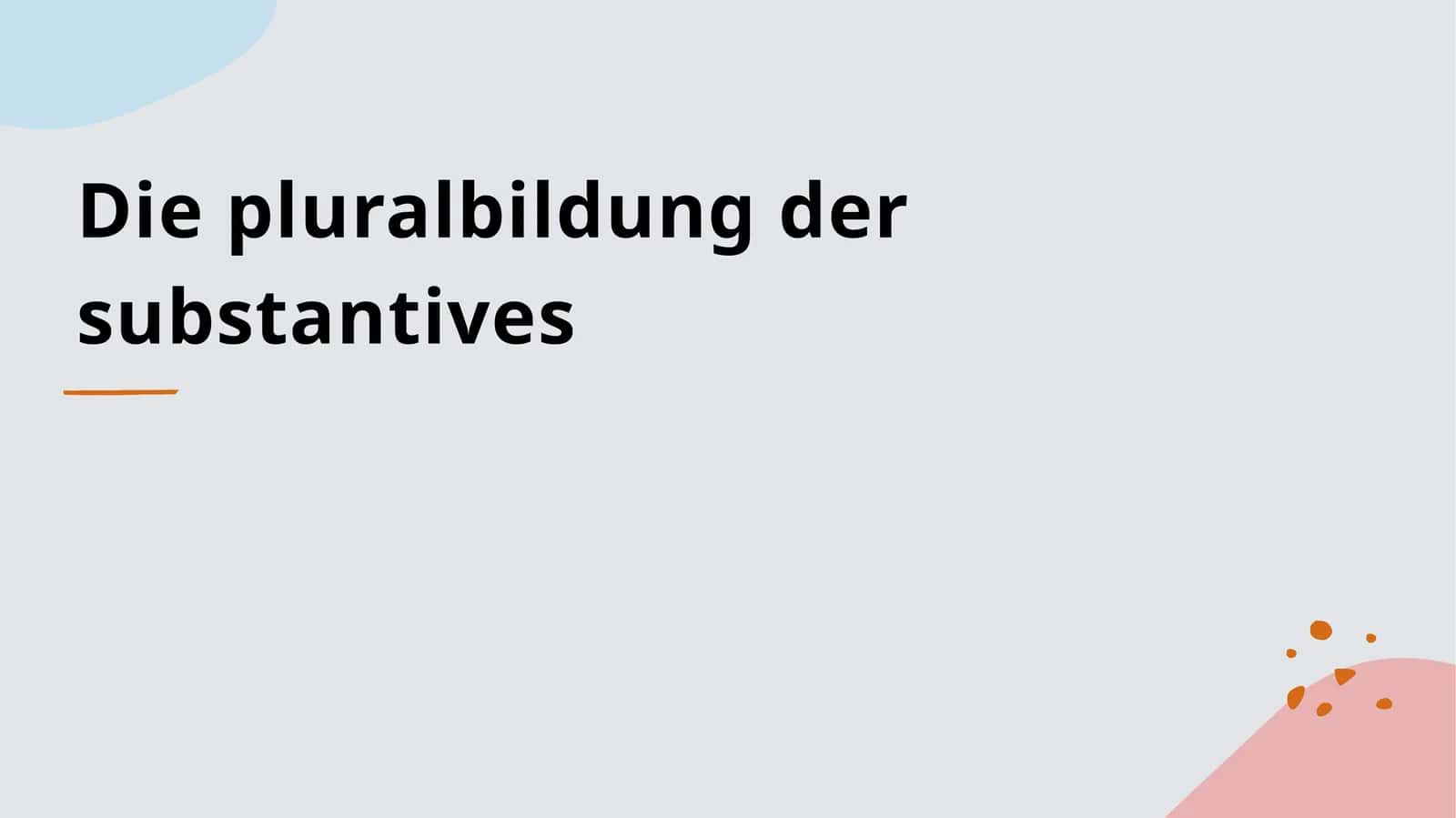 Pluralbildung der Substantive