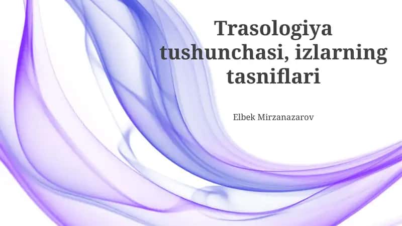 Trasologiya tushunchasi, izlarning tasniflari
