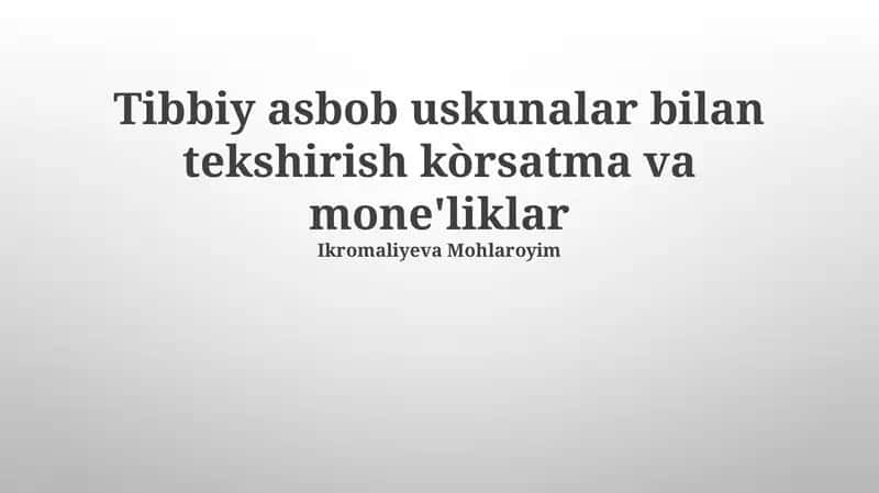 Tibbiy asbob uskunalar bilan tekshirish kòrsatma va mone'liklar