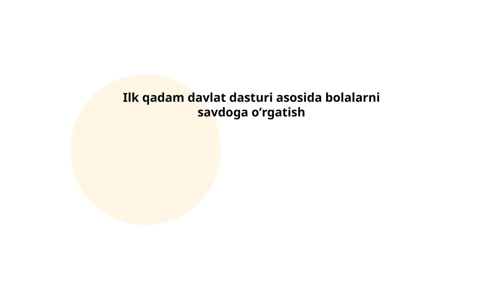 Ilk qadam davlat dasturi asosida bolalarni savdoga oʻrgatish