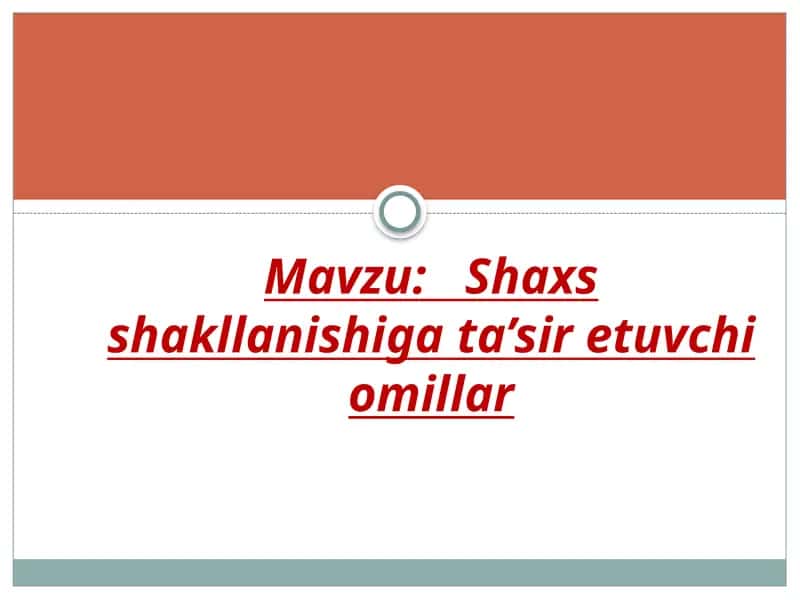 Shaxs shakllanishi gata’siretuvchi omillar