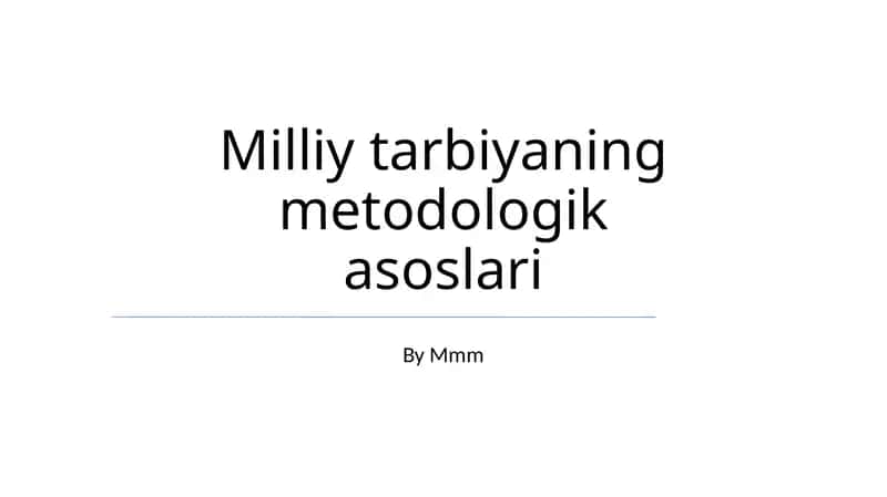 Milliy tarbiyaning metodologik asoslari