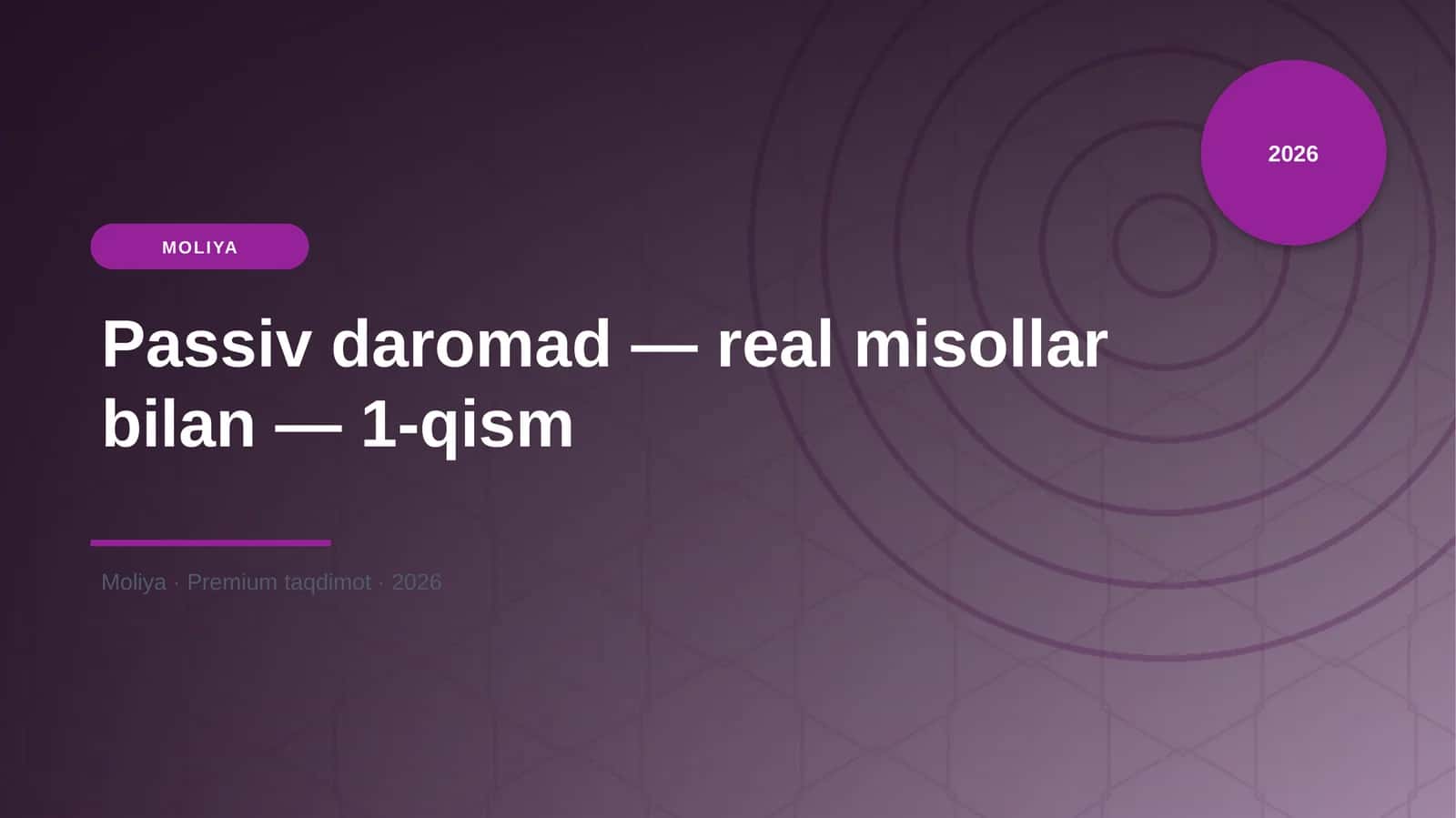 Passiv daromad — real misollar bilan — 1-qism