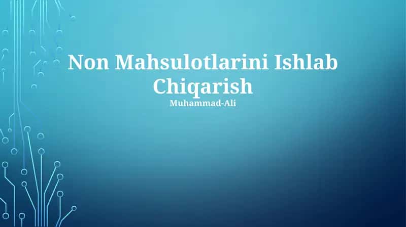 Non Mahsulotlarini Ishlab Chiqarish