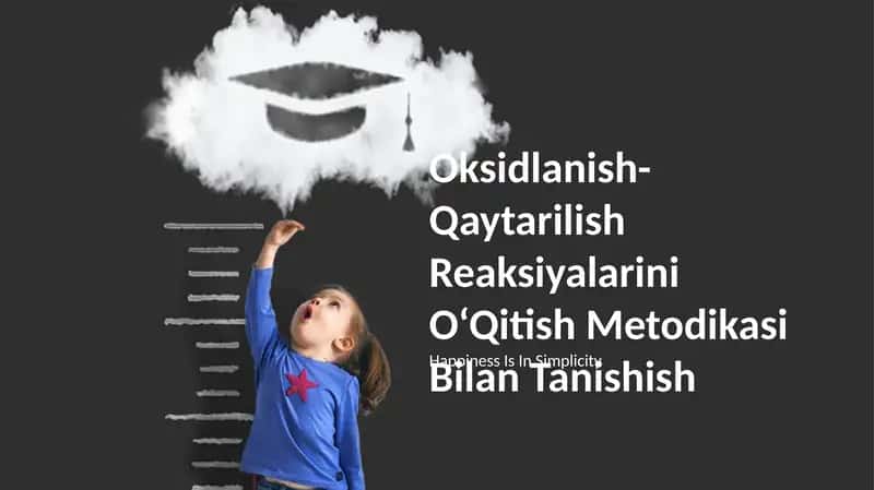 Oksidlanish-Qaytarilish Reaksiyalarini O‘Qitish Metodikasi Bilan Tanishish