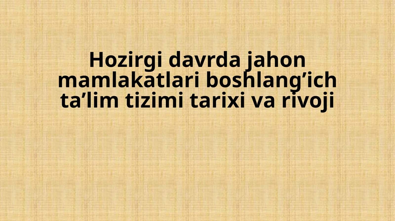 Jahon mamlakatlarida boshlang'ich ta'lim tizimi tarixi va rivoji