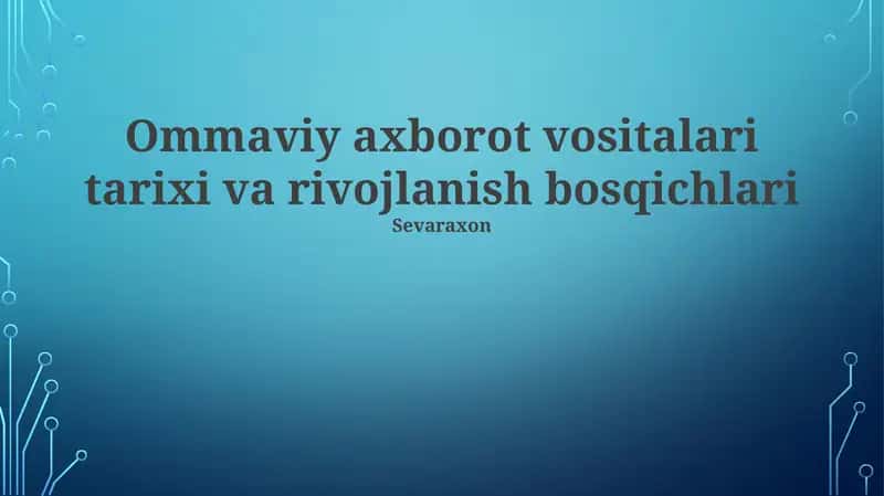 Ommaviy axborot vositalari tarixi va rivojlanish bosqichlari