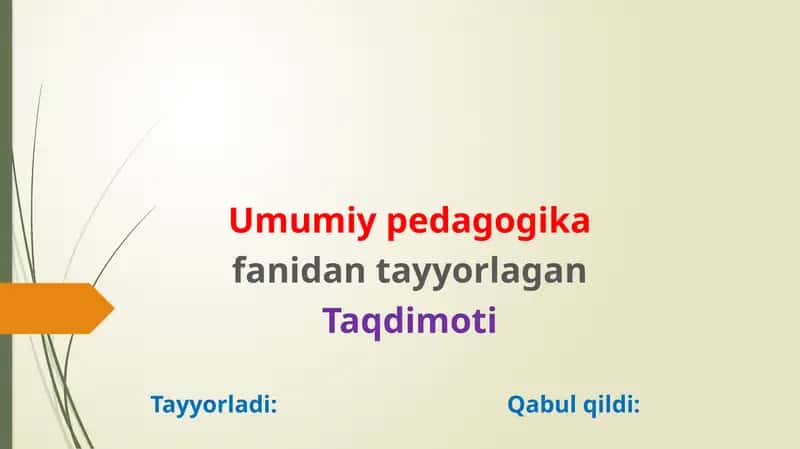 Umumiy pedagogika fanidagi tayyorlagan Ta'limoti