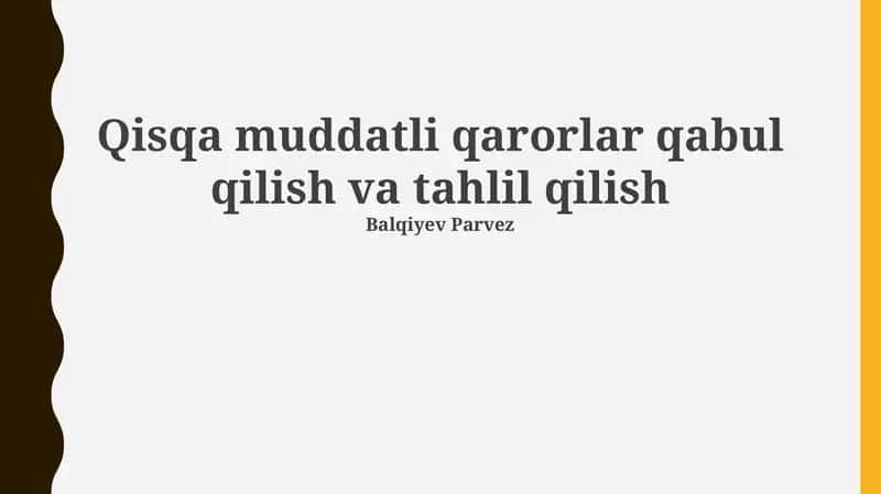 Qisqa muddatli qarorlar qabul qilish va tahlil qilish