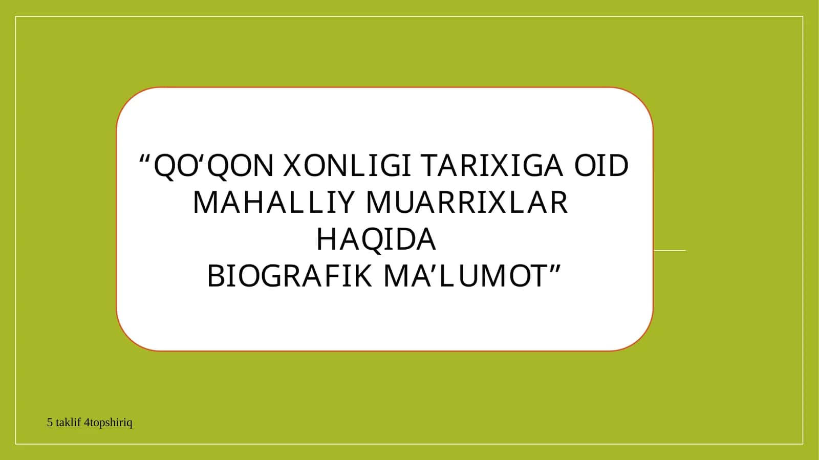 QO‘QON XONLIGI TARIXIGA OID MAHALLIY MUARRIXLAR HAQIDA BIOGRAFIK MA’LUMOT