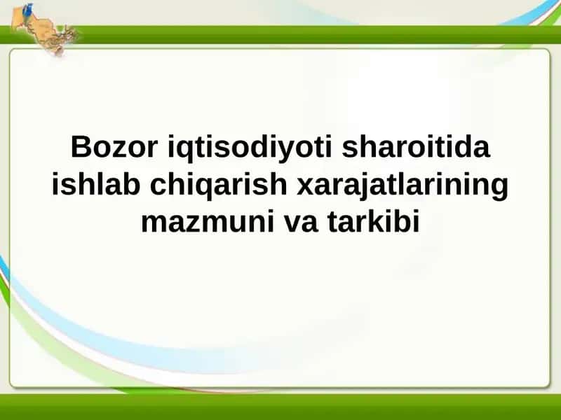 Ishlab chiqarish xarajatlarining mazmuni va tarkibi