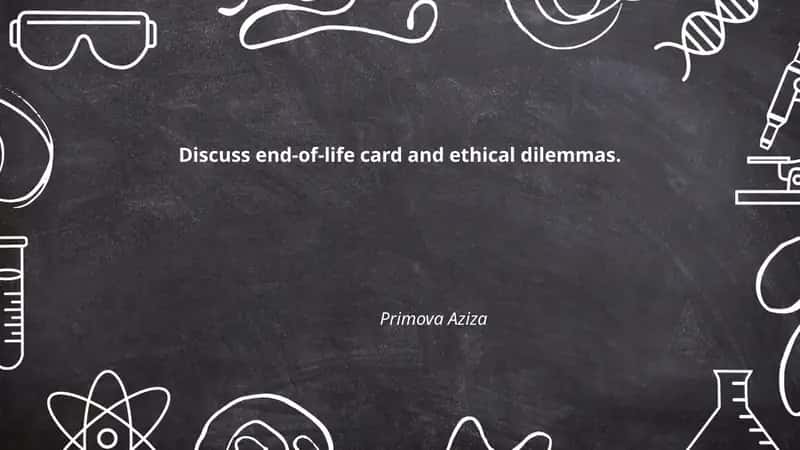 End-of-Life Care Ethical Dilemmas Discussion