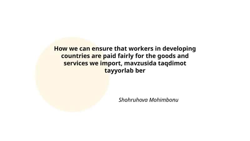 How we can ensure that workers in developing countries are paid fairly for the goods and services we import