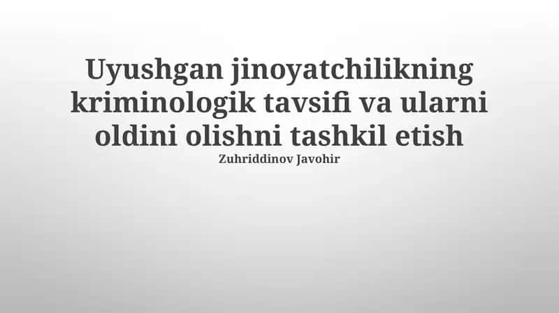 Uyushgan jinoyatchilikning kriminologik tavsifi va ularni oldini olishni tashkil etish