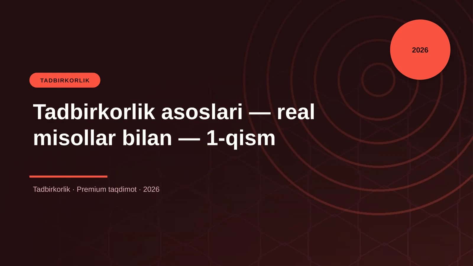 Tadbirkorlik asoslari — real misollar bilan — 1-qism