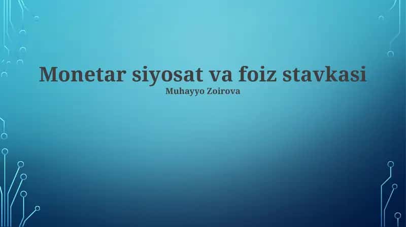 Monetar siyosat va foiz stavkasi